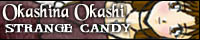 Okashina Okashi = Hillarity of anime/manga world craziness!!!